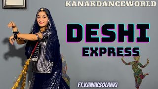 Deshi express || ft.kanaksolanki || new Rajasthani dance 2023 || Rajasthani dance || kanakdanceworld