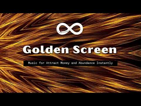 Golden Screen Meditation Music for Attract Money and Abundance Instantly