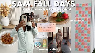 5AM FALL DAYS | morning routine, starting 75 soft, productive habits, autumn reset