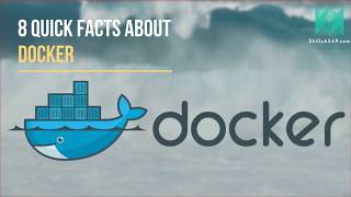 Docker Container Platform Quick Facts with SkillsASAP