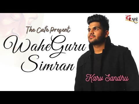 Waheguru Simran | Shabd 2021 | Karv Sandhu | The Cafe Present