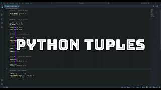 Python Tuples Explained in Under 10 Minutes | Beginner Python Tutorial