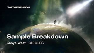 Sample Breakdown: Kanye West - CIRCLES