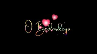 O Bedardeya : Ranbir Kapoor & Shraddha Kapoor | O Bedardeya Arijit Singh Status | Black Screen