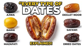 Every Type of Dates Explained | Medjool, Ajwa, Deglet Noor & More