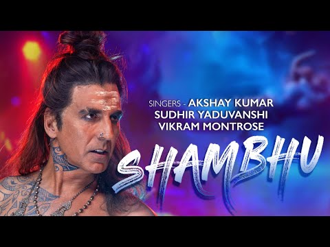 Shambhu (Official Video) | Akshay Kumar | Vikram Montrose | Sudhir | Shiv Songs| Mahadev Bhajan 2025