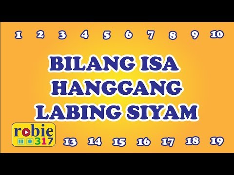 Bilang Isa Hanggang Labing Siyam | Tagalog Number Song | robie317