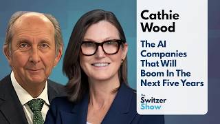 Cathie Wood: World-Leading Tech Investor on the AI Companies That Will Boom In 5 Years Switzer Show