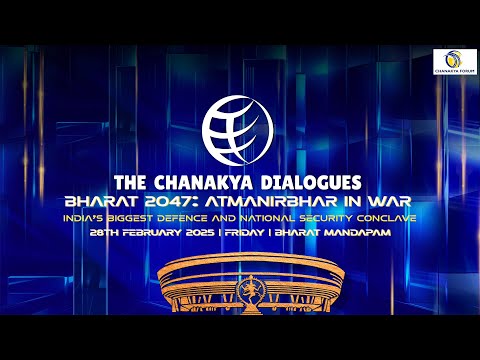 YouTube Live: The Chanakya Dialogues Conclave - Bharat 2047: Atmanirbhar in War