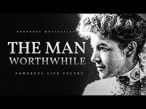The Man Worth While – E. W. Wilcox (Powerful Life Poetry)