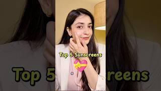 Top 5 Sunscreens 💝