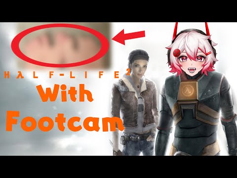 【8k Celebration】FOOTCAM + Half Life 2!!!!【VAllure】