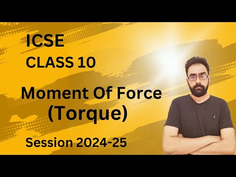 Chapter Force : Moment of Force (Torque) 🔥| Class 10 ICSE Physics