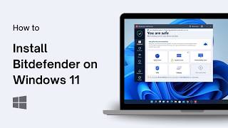 How to Install Bitdefender on Windows 11