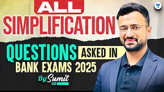 Bank Exams 2026 | All Simplification Questions Asked In Bank Exams 2025 | Sumit Sir