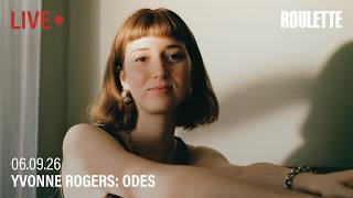 Yvonne Rogers: Odes // Live at Roulette