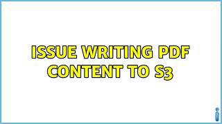 Issue writing PDF content to S3