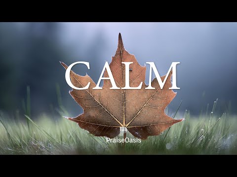 Calm Soaking worship | Prayer and Devotional | For Stress Relief, Spiritual Rest & Concentration