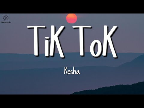 Kesha - TiK ToK (Lyrics)