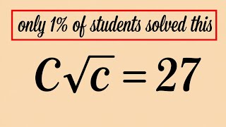 Only 1% of Students Solved This! : C√C = 27 Without a Calculator!