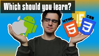 Web vs. Mobile development. Which should you learn?