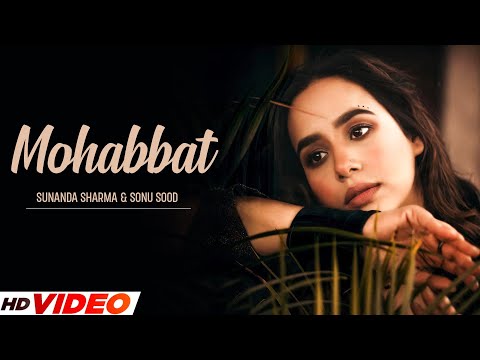 MOHABBAT - SUNANDA SHARMA (HD VIdeo) | Sonu Sood | Latest Punjabi Song 2023 | New Punjabi Song 2023
