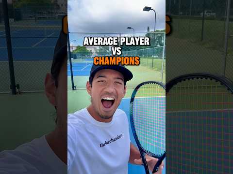 Average Tennis Players VS Champions