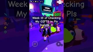 Week 19 of Checking My GIFTS in Pls Donate (OFFLINE DONATIONS)