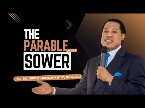 Understanding the PARABLE of the SOWER | Pastor Chris Oyakhilome