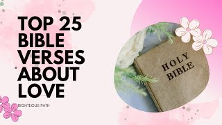 BIBLE VERSES ABOUT LOVE | LIFE CHANGING BIBLE VERSES | RIGHTEOUS PATH