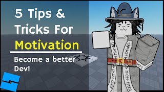 How To Stay Motivated For Your Roblox Game/Project  - 5 Tips and Tricks