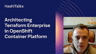 Architecting Terraform Enterprise in OpenShift Container Platform