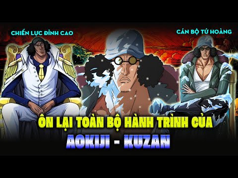 Ôn Lại Toàn Bộ Hành Trình Nhân Vật AOKIJI - KUZAN | Từ Chiến Lực Đỉnh Cao Đến Cán Bộ Tứ Hoàng