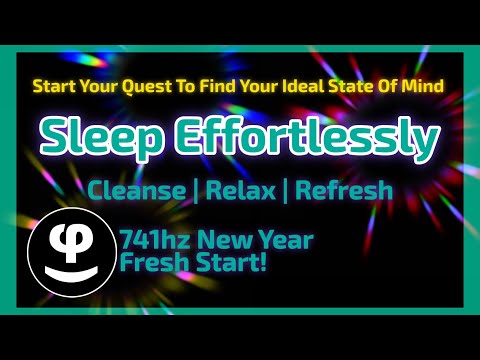 741 Hz Cleansing for the New Year | Release the Old & Embrace a New State of Mind