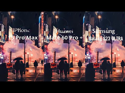 iPhone 15 Pro Max VS Huawei Mate 60 Pro Plus VS Galaxy S23 Ultra Camera Test #iphone15promax