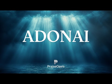 Adonai ✨ | Soaking Worship to Rest in the Presence of the Master | Prayer & Instrumental Devotional