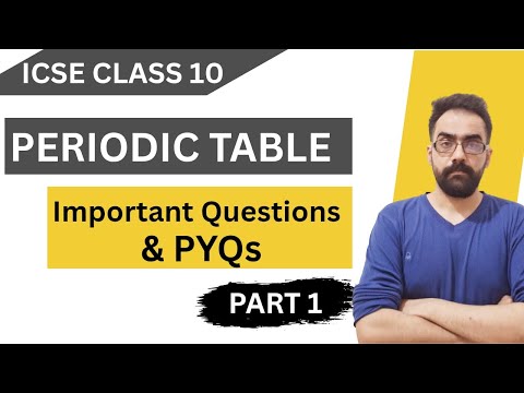 Periodic Table Class 10 ICSE | Important Questions & Pyqs (Part- 1)