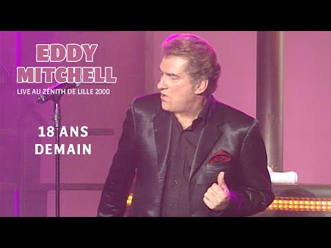 Eddy Mitchell - 18 ans demain (Live officiel Zénith de Lille 2000)