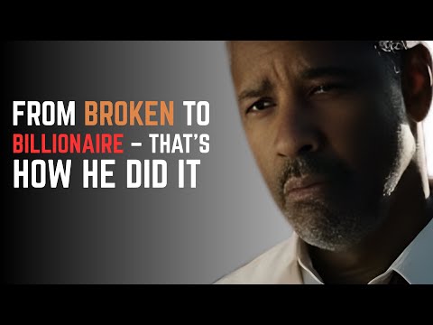 From Broken To Billionaire – That’s How He Did It | Motivational Speech 💎🔥 BY Denzel Washington
