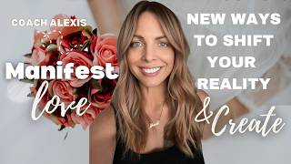 NEW WAYS TO SHIFT YOUR REALITY WITH ALEXIS