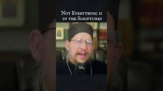 Not Everything is in the Scriptures #scripture