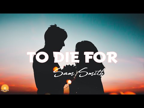 Sam Smith   To Die For Lyrics
