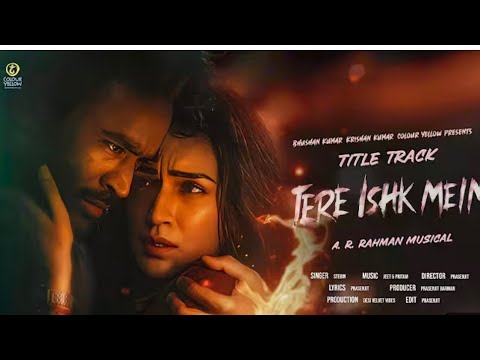 Tere Ishq mein | Tital track | kriti sanon / Dhanush  Arijit Singh Bollywood song / #trendingsongs 