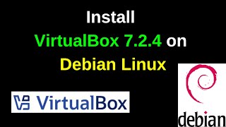 How to Install VirtualBox 7.2.4 & Extension Pack on Debian Linux 12/13 | Step-by-Step Guide 🚀