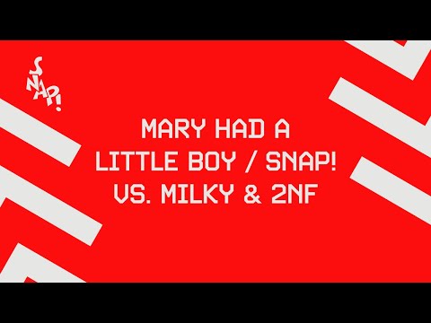 SNAP! vs. Milky vs. 2NF - Mary Had A Little Boy (Official Audio)