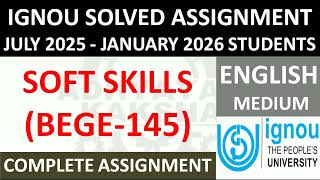 BEGE 145 || SOFT SKILLS || IGNOU SOLVED ASSIGNMENT 2025-2026 || JULY 2025 - JANUARY 2026 STUDENTS