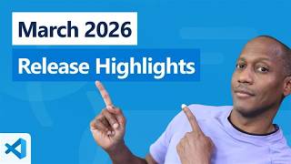 VS Code Release Highlights - March 2026