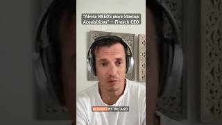 Africa needs startup acquisitions #startupceo #podcast #interview #fintech #tech
