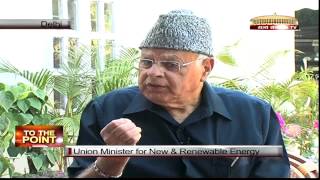 To The Point with Farooq Abdullah