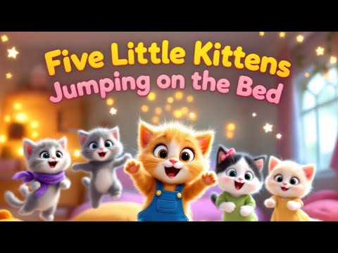 Five Little Kittens Jumping on the Bed 🎶 | Cute Cat Nursery Rhyme for Kids!